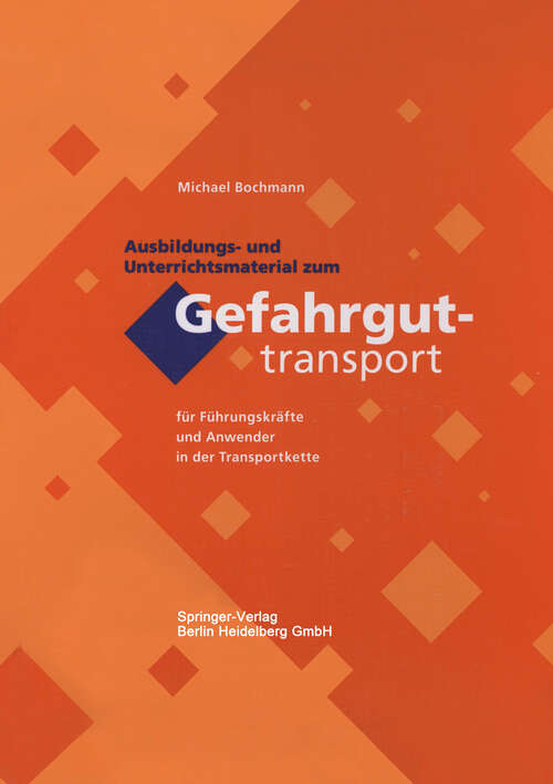Book cover of Ausbildungs- und Unterrichtsmaterial zum Gefahrguttransport: für Führungskräfte und Anwender in der Transportkette (1993)
