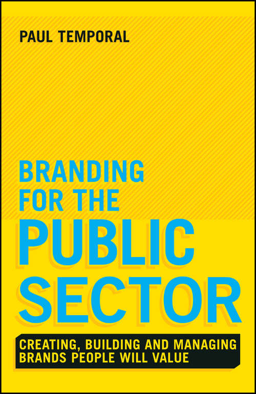 Book cover of Branding for the Public Sector: Creating, Building and Managing Brands People Will Value