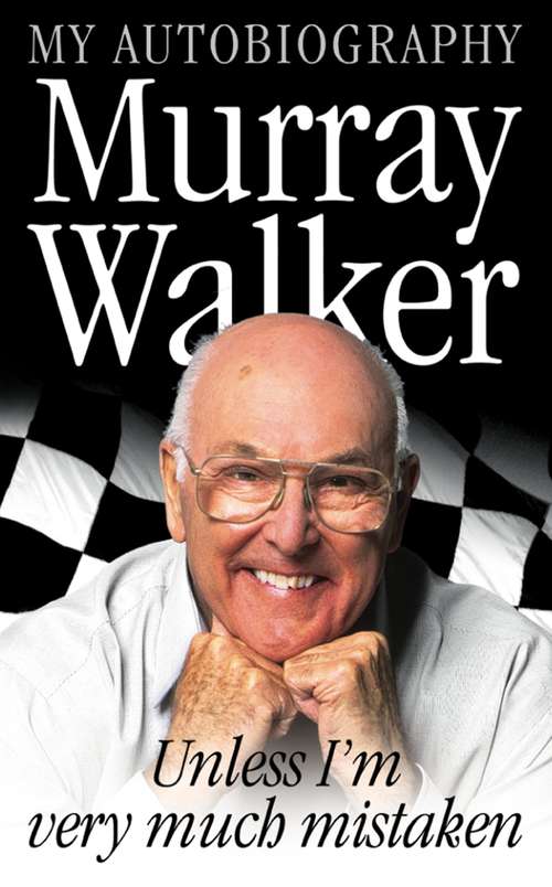 Book cover of Murray Walker: Unless I'm Very Much Mistaken (ePub edition)