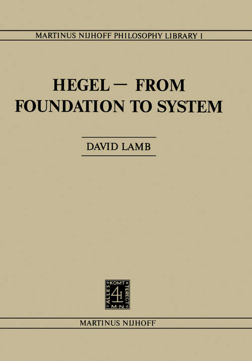 Book cover of Hegel—From Foundation to System: From Foundations to System (1980) (Martinus Nijhoff Philosophy Library #1)