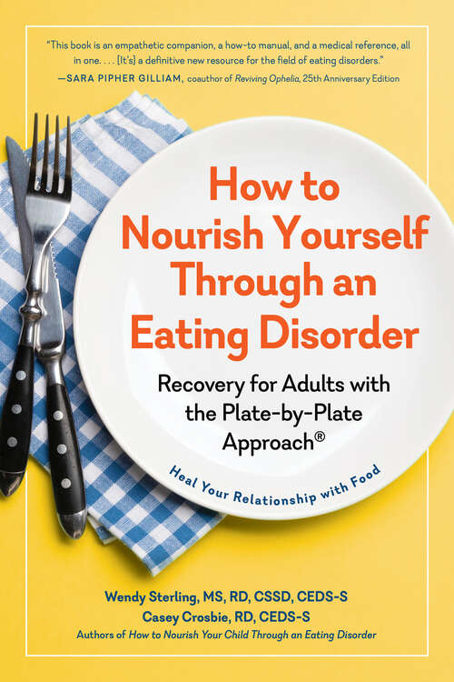 Book cover of How to Nourish Yourself Through an Eating Disorder: Recovery for Adults with the Plate-by-Plate Approach®