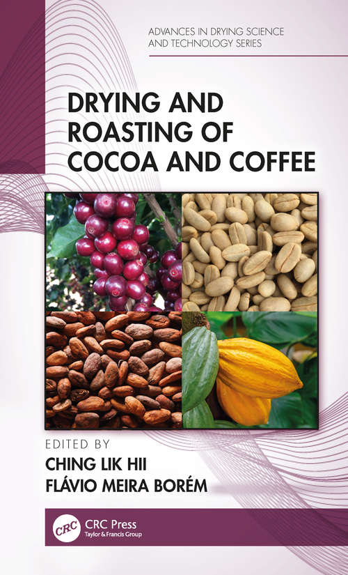Book cover of Drying and Roasting of Cocoa and Coffee (Advances in Drying Science and Technology)