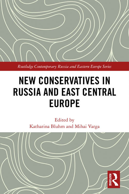 Book cover of New Conservatives in Russia and East Central Europe (Routledge Contemporary Russia and Eastern Europe Series)