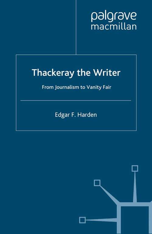 Book cover of Thackeray the Writer: From Journalism to Vanity Fair (1998)