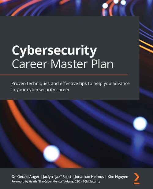 Book cover of Cybersecurity Career Master Plan (PDF): Proven Techniques And Effective Tips To Help You Advance In Your Cybersecurity Career
