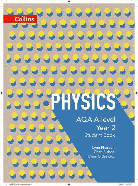 Book cover of AQA A-level Science — AQA A-LEVEL PHYSICS YEAR 2 STUDENT BOOK (PDF)