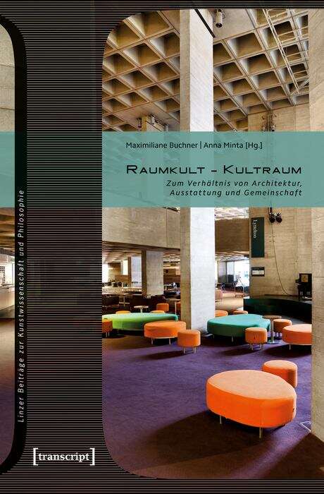 Book cover of Raumkult - Kultraum: Zum Verhältnis von Architektur, Ausstattung und Gemeinschaft (Linzer Beiträge zur Kunstwissenschaft und Philosophie #10)