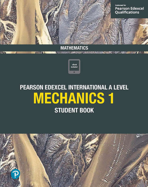 Book cover of Pearson Edexcel International A Level Mathematics Mechanics 1 Student Book (PDF) (Edexcel International A Level)