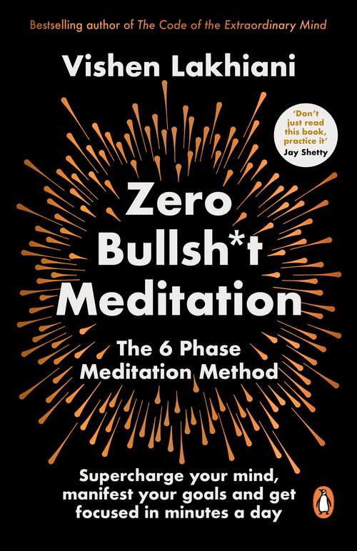 Book cover of Zero Bullsh*t Meditation: The 6 Phase Meditation Method