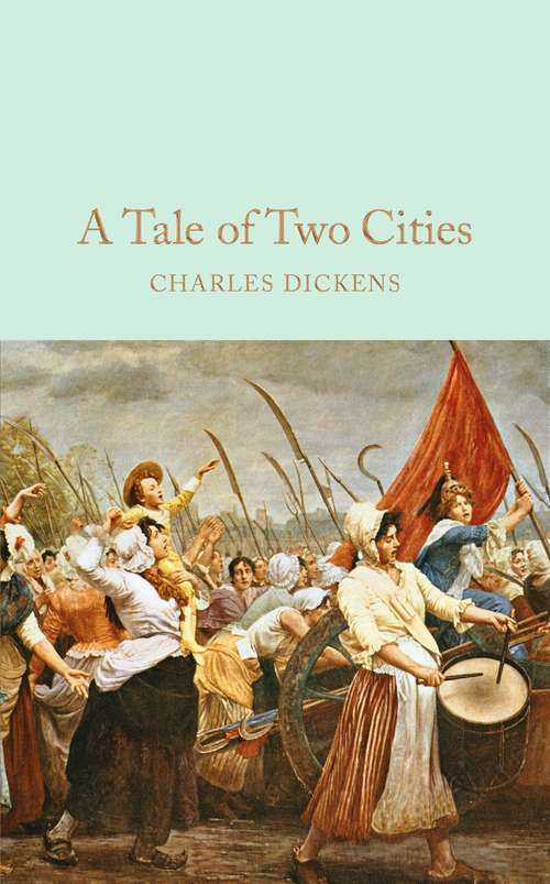 Book cover of A Tale of Two Cities: Literary Touchstone Classic (Macmillan Collector's Library #49)