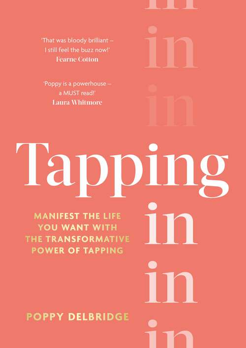 Book cover of Tapping In: Manifest the life you want with the transformative power of tapping