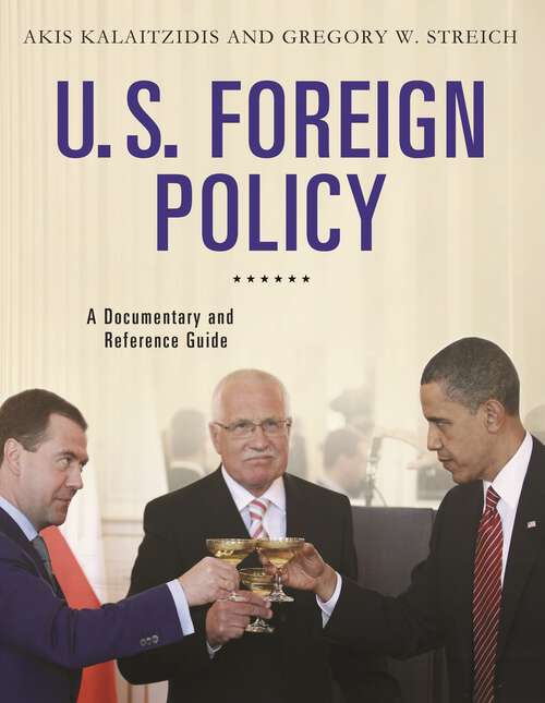 Book cover of U.S. Foreign Policy: A Documentary and Reference Guide (Documentary and Reference Guides)