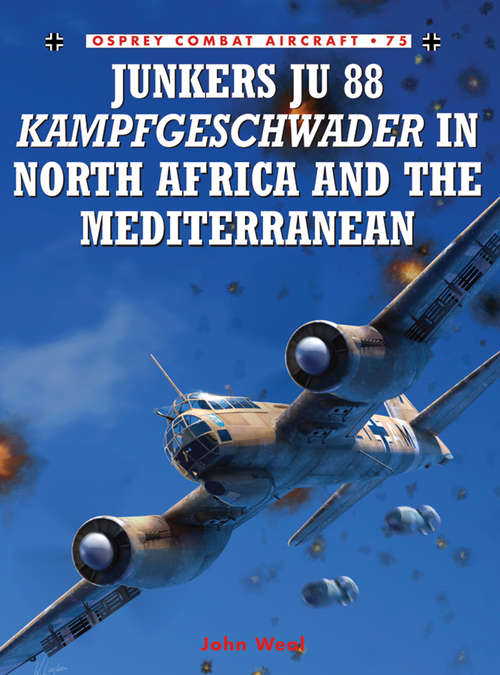 Book cover of Junkers Ju 88 Kampfgeschwader in North Africa and the Mediterranean (Combat Aircraft)