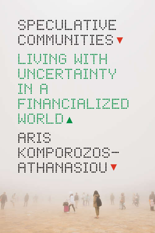 Book cover of Speculative Communities: Living with Uncertainty in a Financialized World