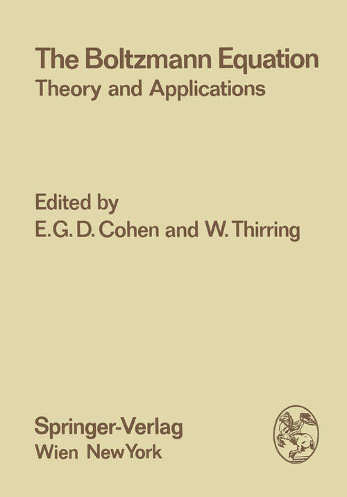Book cover of The Boltzmann Equation: Theory and Applications (1973) (Few-Body Systems: 10/1973)