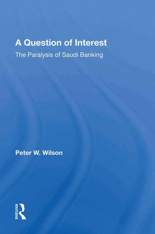 Book cover of A Question Of Interest: The Paralysis Of Saudi Banking