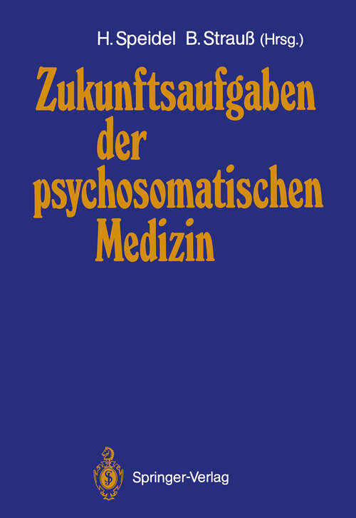 Book cover of Zukunftsaufgaben der psychosomatischen Medizin: Deutsches Kollegium für psychosomatische Medizin 12.–14. November 1987 (1989)