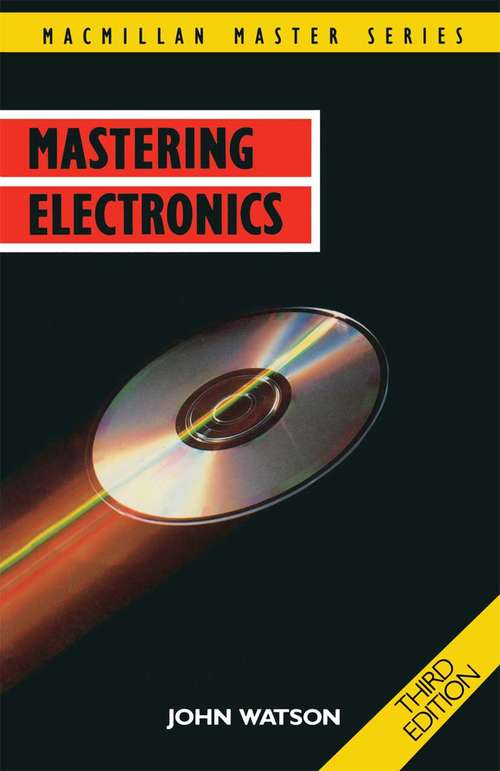 Book cover of Mastering Electronics (3rd ed. 1990) (Macmillan Master Series (Science))