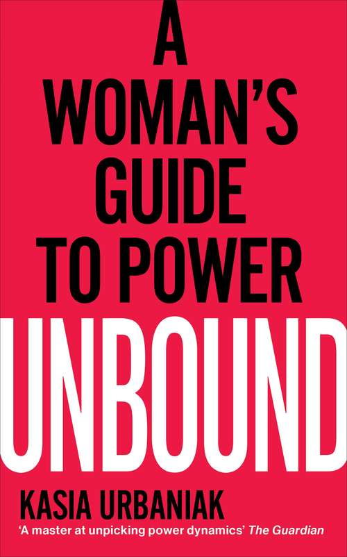 Book cover of Unbound: A Woman’s Guide To Power