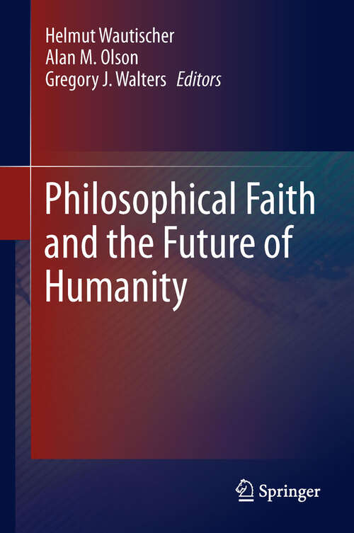 Book cover of Philosophical Faith and the Future of Humanity (2012)