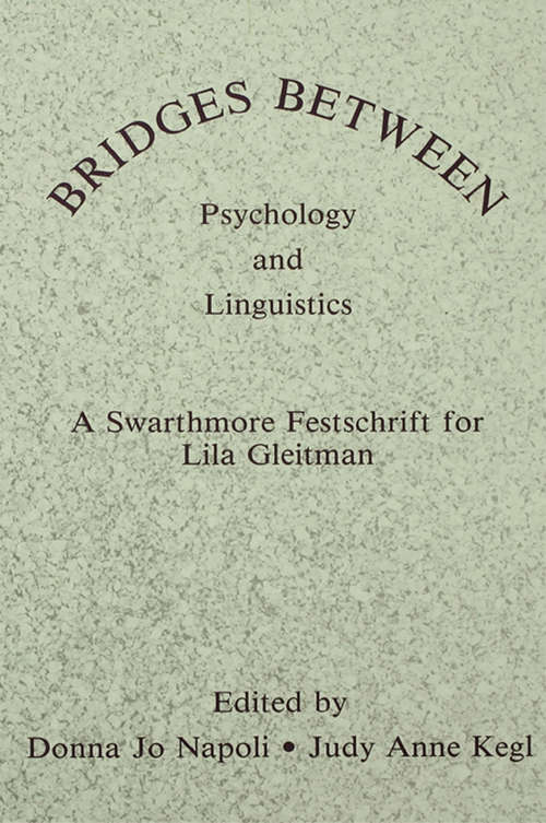 Book cover of Bridges Between Psychology and Linguistics: A Swarthmore Festschrift for Lila Gleitman