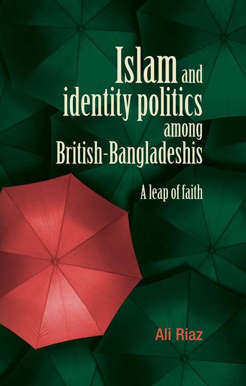 Book cover of Islam and identity politics among British-Bangladeshis: A leap of faith