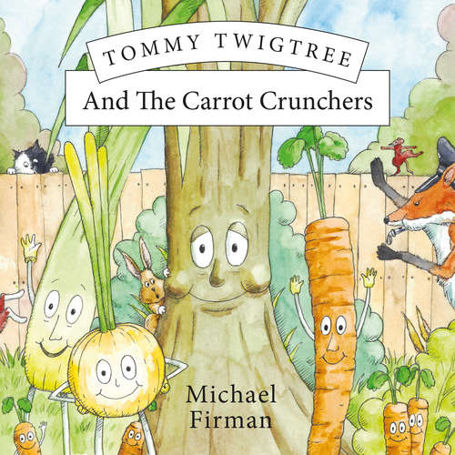 Book cover of Tommy Twigtree And The Carrot Crunchers