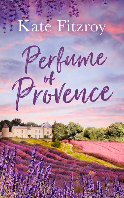 Book cover of Perfume Of Provence (ePub First edition)