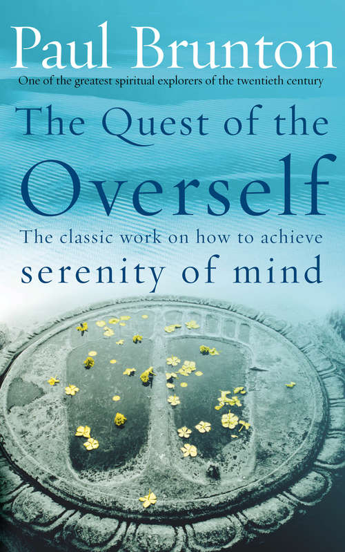 Book cover of The Quest Of The Overself: The classic work on how to achieve serenity of mind