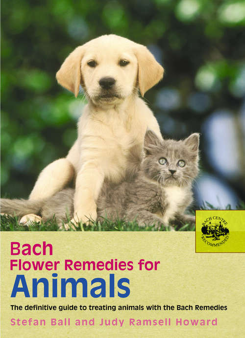Book cover of Bach Flower Remedies For Animals: The Definitive Guide To Treating Animals With The Bach Remedies