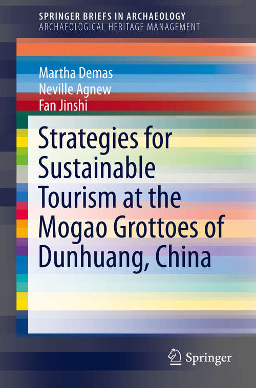 Book cover of Strategies for Sustainable Tourism at the Mogao Grottoes of Dunhuang, China (2015) (SpringerBriefs in Archaeology)