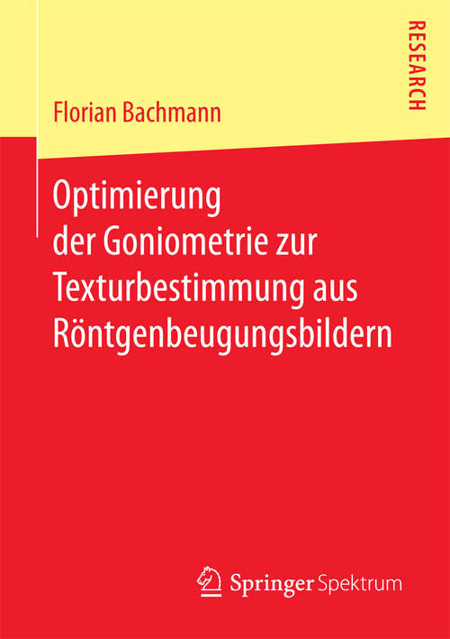 Book cover of Optimierung der Goniometrie zur Texturbestimmung aus Röntgenbeugungsbildern (1. Aufl. 2016)