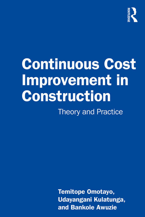 Book cover of Continuous Cost Improvement in Construction: Theory and Practice