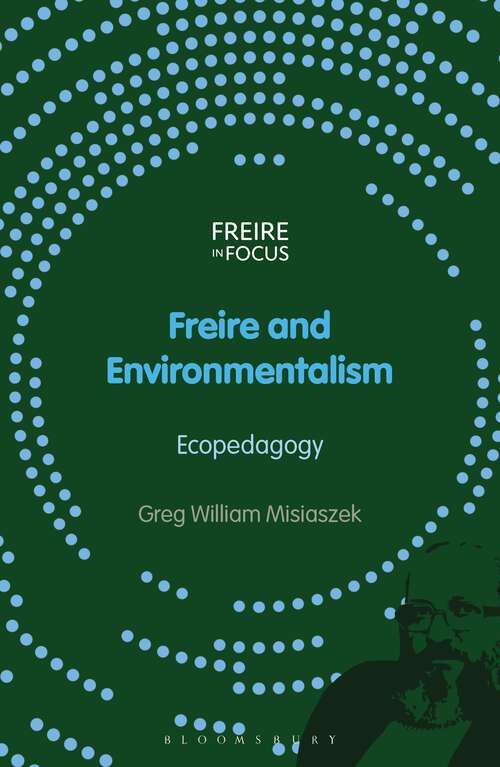 Book cover of Freire and Environmentalism: Ecopedagogy (Freire in Focus)