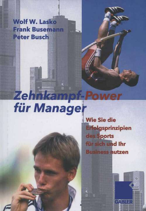 Book cover of Zehnkampf-Power für Manager: Wie Sie die Erfolgsprinzipien des Sports für sich und lhr Business nutzen (2005)