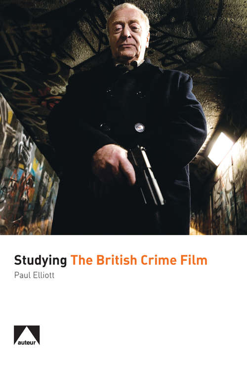 Book cover of Studying the British Crime Film (Studying British Cinema)