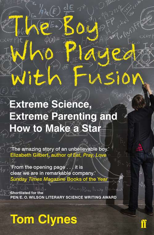 Book cover of The Boy Who Played with Fusion: Extreme Science, Extreme Parenting and How to Make a Star (Main)