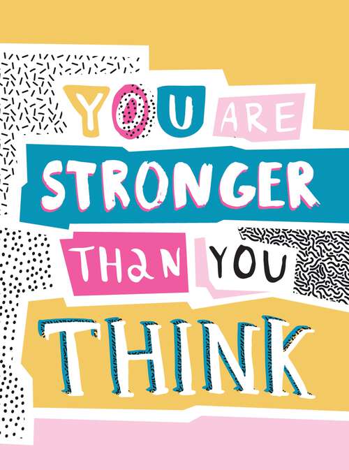 Book cover of You Are Stronger Than You Think: Wise Words to Help You Build Your Inner Resilience