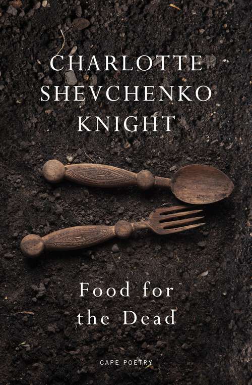 Book cover of Food for the Dead: ‘Beautiful and necessary’ Ilya Kaminsky