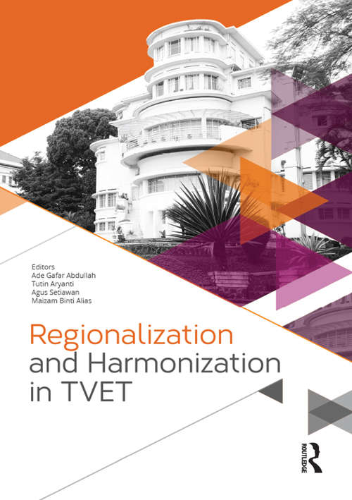 Book cover of Regionalization and Harmonization in TVET: Proceedings of the 4th UPI International Conference on Technical and Vocational Education and Training (TVET 2016), November 15-16, 2016, Bandung, Indonesia