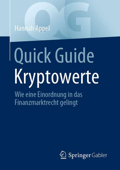 Book cover of Quick Guide Kryptowerte: Wie eine Einordnung in das Finanzmarktrecht gelingt (1. Aufl. 2021) (Quick Guide)