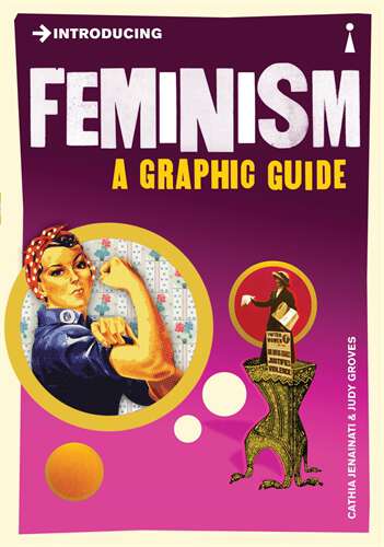 Book cover of Introducing Feminism: A Graphic Guide (Introducing...)