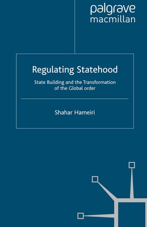 Book cover of Regulating Statehood: State Building and the Transformation of the Global Order (2010) (Critical Studies of the Asia-Pacific)