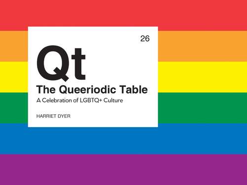Book cover of The Queeriodic Table: A Celebration of LGBTQ+ Culture