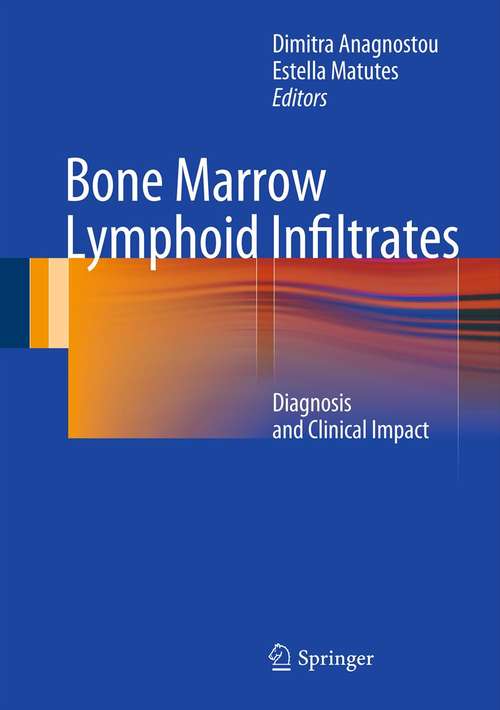 Book cover of Bone Marrow Lymphoid Infiltrates: Diagnosis and Clinical Impact (2013)