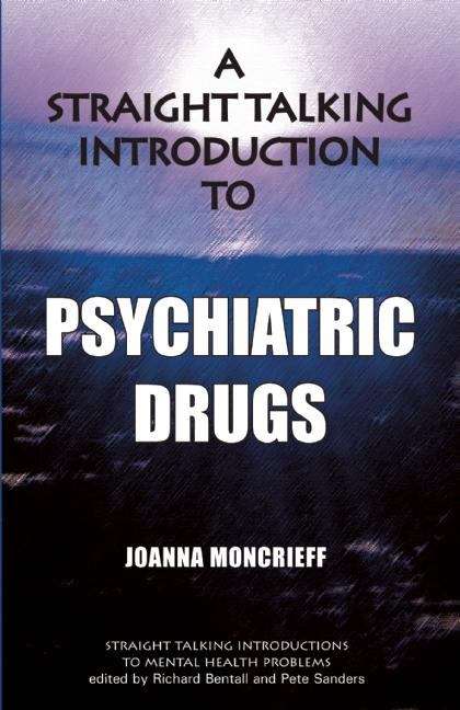 Book cover of A Straight Talking Introduction to Psychiatric Drugs (1st edition) (PDF)