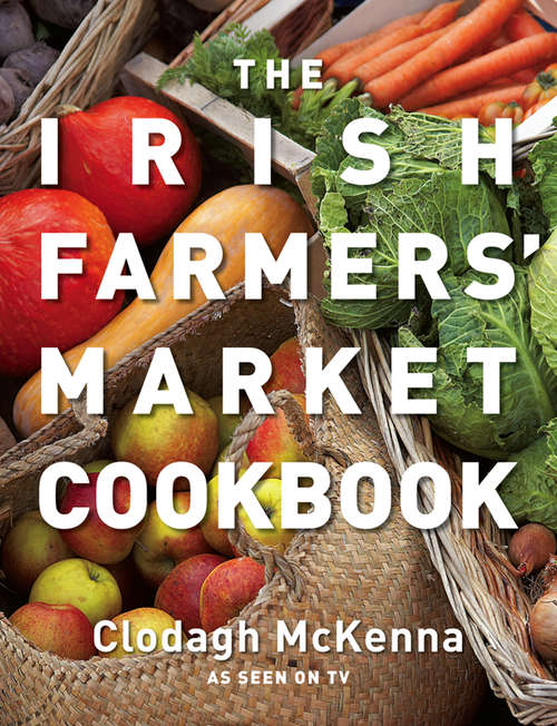 Book cover of The Irish Farmers’ Market Cookbook (ePub edition)