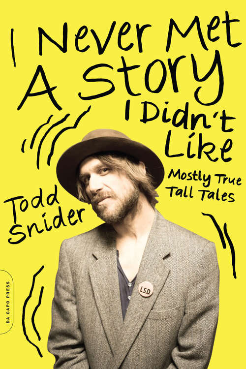 Book cover of I Never Met a Story I Didn't Like: Mostly True Tall Tales