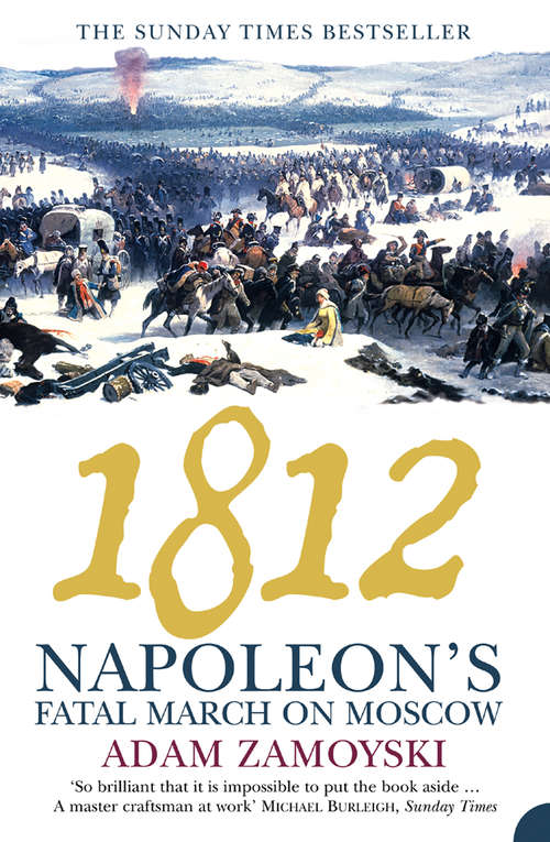 Book cover of 1812: Napoleon's Fatal March On Moscow (ePub edition)