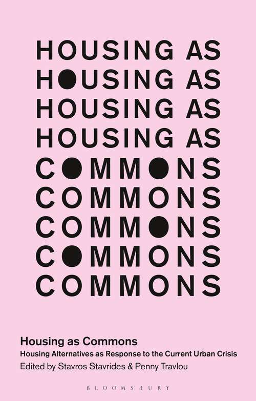 Book cover of Housing as Commons: Housing Alternatives as Response to the Current Urban Crisis (In Common)